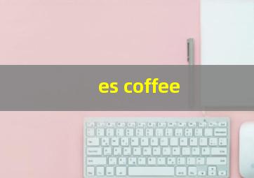 es coffee